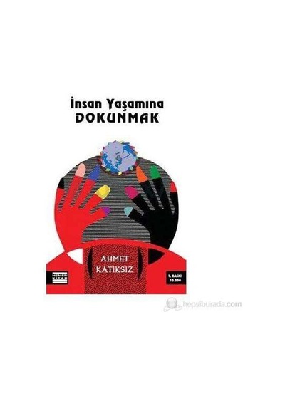 İnsan Yaşamına Dokunmak-ahmet Katıksız