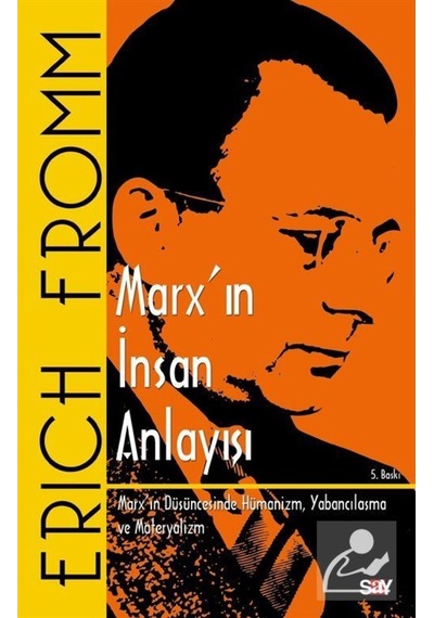 Marx'ın İnsan Anlayışı - Erich Fromm - Say Yayınları