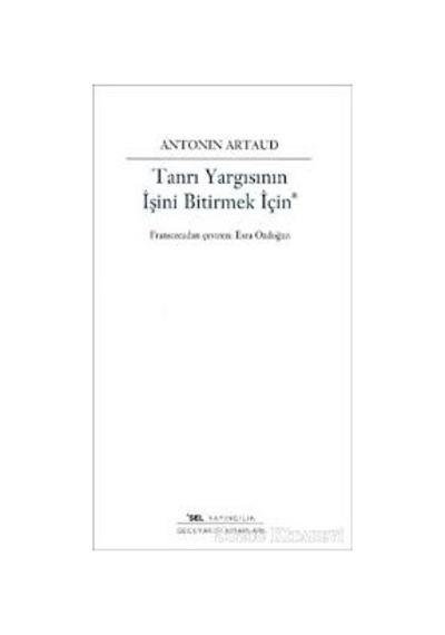 Tanrı Yargısının İşini Bitirmek İçin – Antonin Artaud