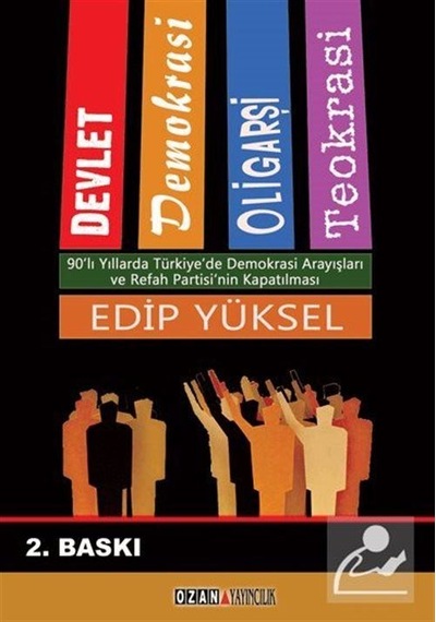 Devlet Demokrasi Oligarşi Teokrasi - Edip Yüksel - Ozan Yayıncılık