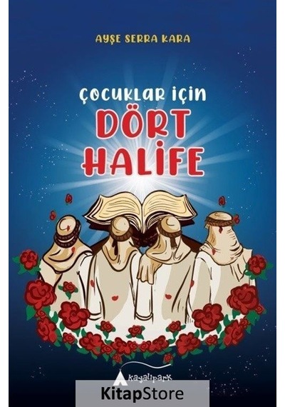 Çocuklar İçin Dört Halife  - Ayşe Serra Kara  - Kayalıpark
