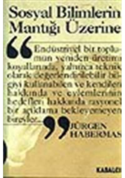 Sosyal Bilimlerin Mantığı Üzerine  - Jürgen Habermas  - Kabalcı Yayınevi