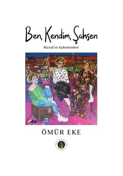 Ben Kendim Şahsen - Bizzat'ın Kaleminden - Ömür Eke - Narsist Kitap