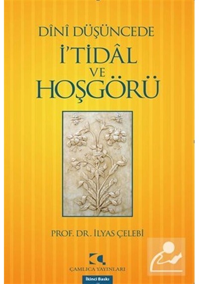 Dini Düşüncede İ'tidal ve Hoşgörü / Prof. Dr. İlyas Çelebi
