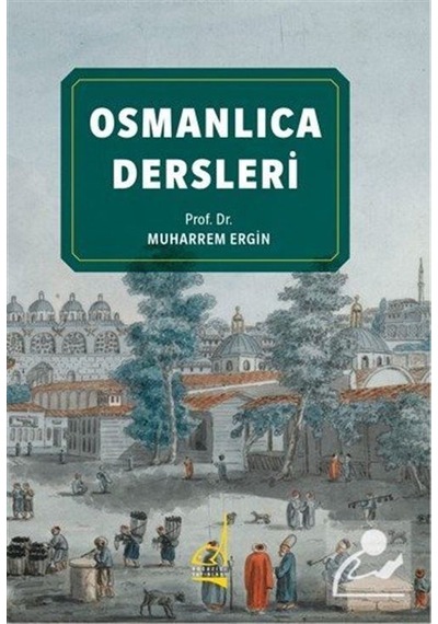 Osmanlıca Dersleri - Prof. Dr. Muharrem Ergin