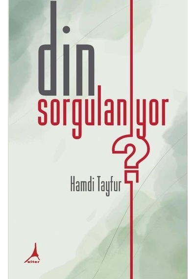 Din Sorgulanıyor - Hamdi Tayfur - Alter Yayınları