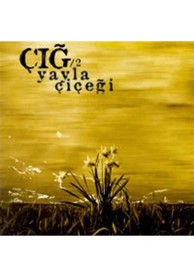 Grup Çığ - Yayla Çiçeği (Cd)