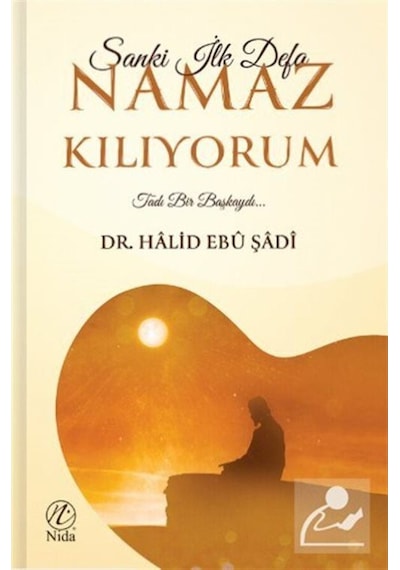 Sanki İlk Defa Namaz Kılıyorum; Tadı Bir Başkaydı... / Dr. Hal... 9786057565969