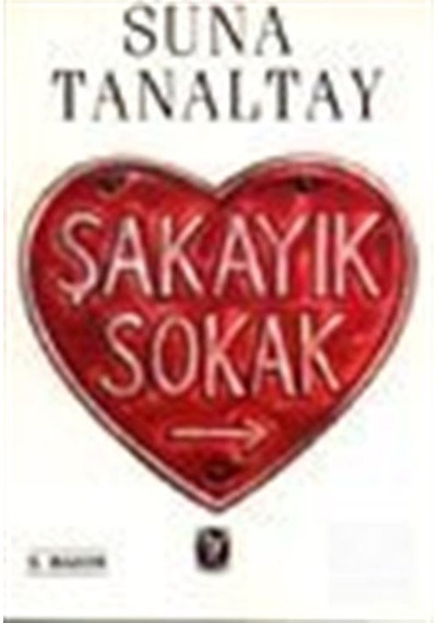 Şakayık Sokak - Suna Tanaltay - Tekin Yayınevi