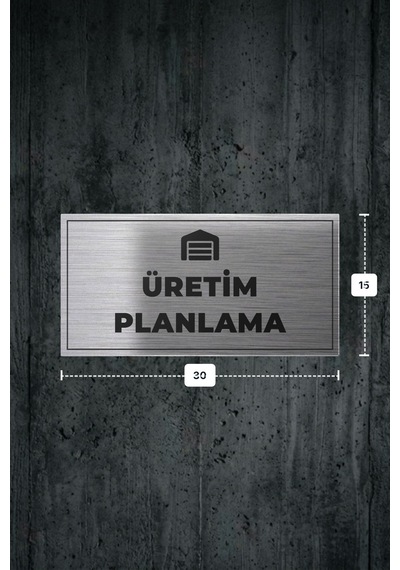 Üretım Planlama Yazılı - Metal - Gümüş Renk - Kapı İsimliği - 30x15 Cm