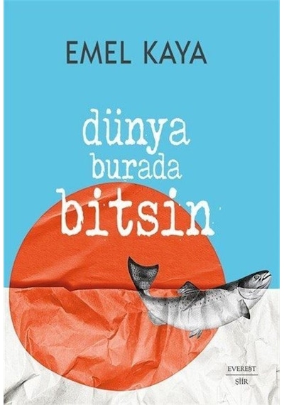 Dünya Burada Bitsin - Emel Kaya - Everest Yayınları