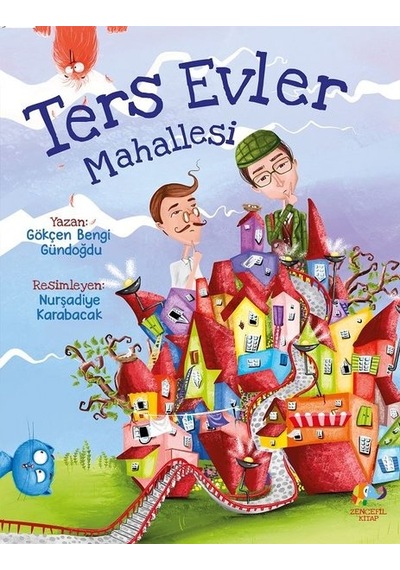 Ters Evler Mahallesi - Gökçen Bengi Gündoğdu - Zencefil Kitap
