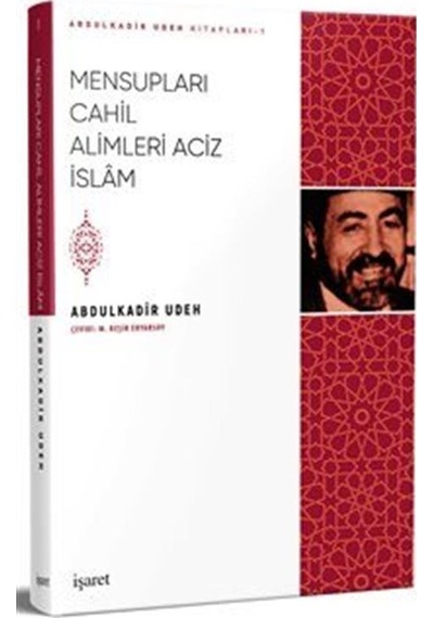 Mensupları Cahil Alimleri Aciz İslam / Abdülkadir Udeh
