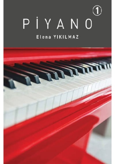 Piyano 1.Bölüm - Elena Yıkılmaz - Porte Müzik Eğitim Yayınları