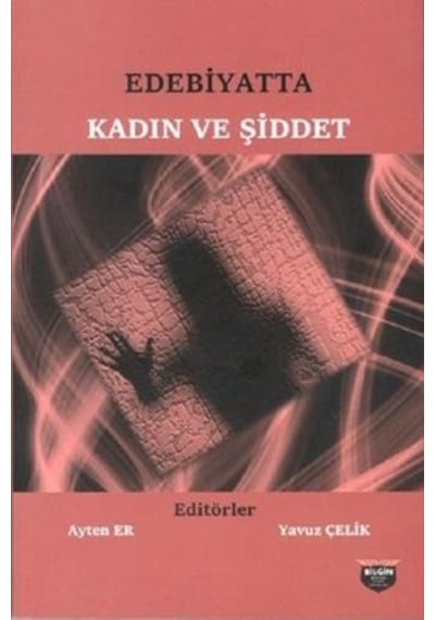 Edebiyatta Kadın ve Şiddet- Bilgin Kültür Sanat
