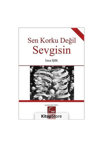 Sen Korku Değil Sevgisin - İmra Işık - Toroslu Kitaplığı