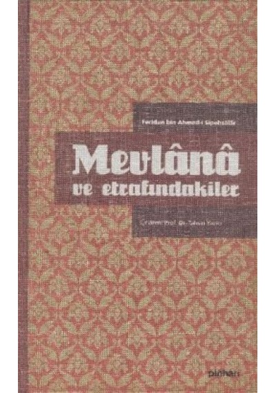 Mevlana ve Etrafındakiler - Sipehsalar - Pinhan Yayıncılık