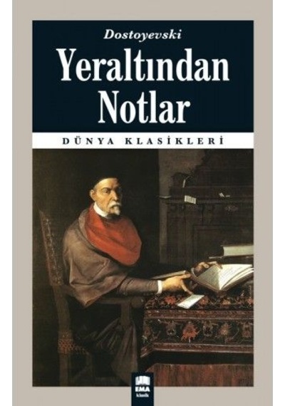 Dünya Klasikleri - Yeraltından Notlar