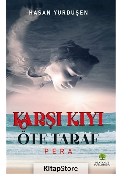 Karşı Kıyı Öteki Taraf - Pera - Hasan Yurduşen - Platanus Publishing