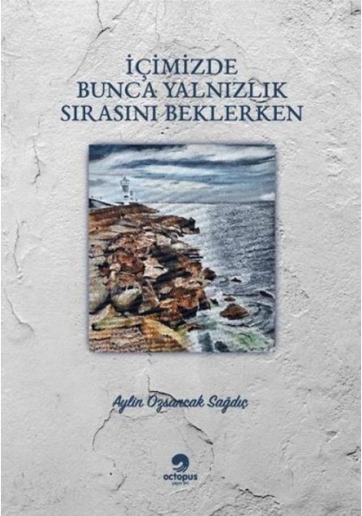 İçimizdeki Bunca Yalnızlık Sırasını Beklerken - Rxlu-611865