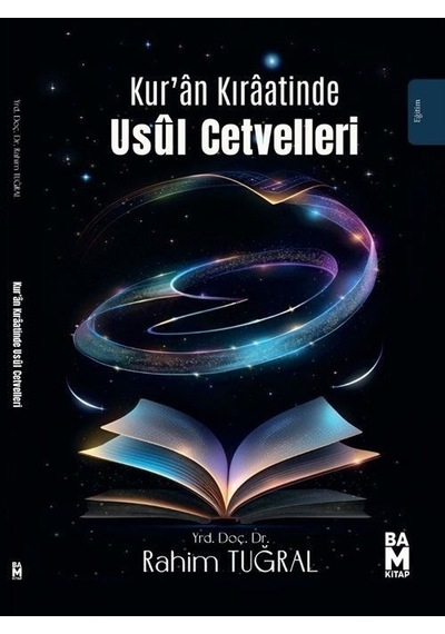 Kur'an Kıraatinde Usul Cetvelleri - Rahim Tuğral - Bam Kitap