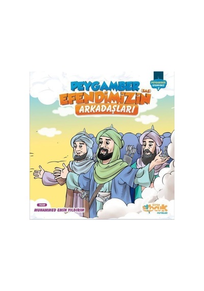 Peygamber Efendimizin Arkadaşları - Peygamber Efendimiz 3 - Muhammed Emin Yıldırım - Siyer Yayınları