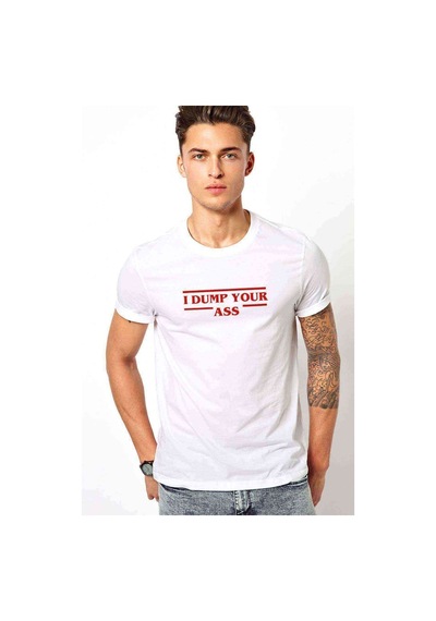 Stanger Things I Dump Your Ass Baskılı Beyaz Erkek Tshirt