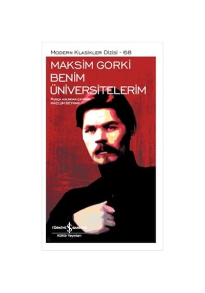 Benim Üniversitelerim - Maksim Gorki - İş Bankası Kültür Yayınları