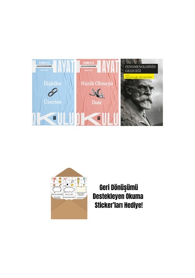 Hayat Okulu - İlişkiler Üzerine + Hayat Okulu - Nazik Olmaya Dair + Fenomenolojinin Geleceği + Okuma Sticker'ları