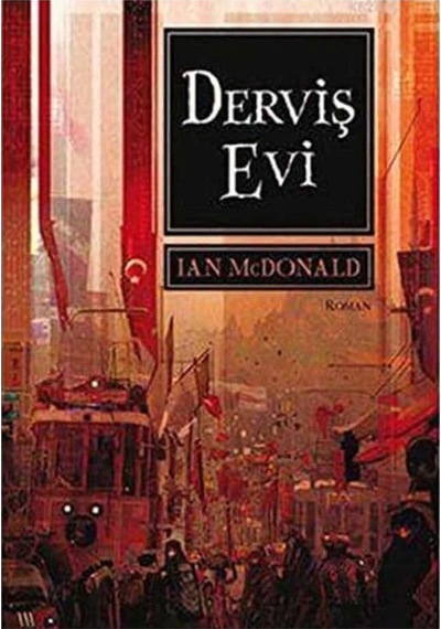 Derviş Evi - Ian Mcdonald İlk Baskı 2011