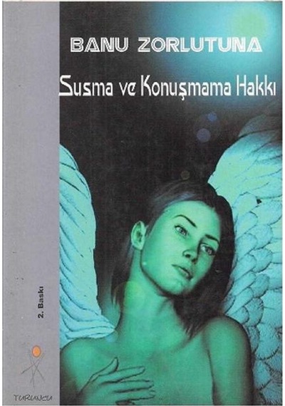 Susma Ve Konuşma Hakkı - Banu Zorlutuna