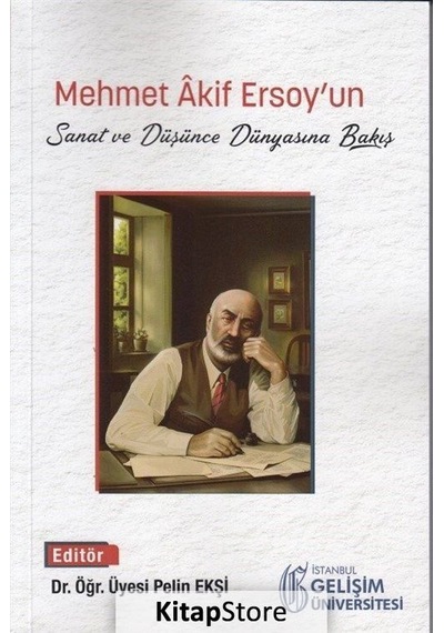 Mehmet Akif Ersoy'un Sanat ve Düşünce Dünyasına Bakış- İstanbul Gelişim Üniversitesi