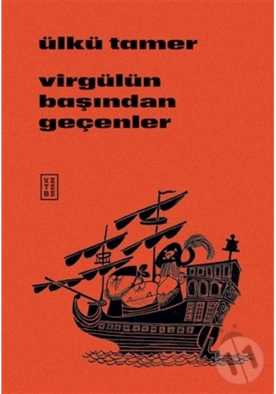 Virgülün Başından Geçenler - Ülkü Tamer - Ketebe