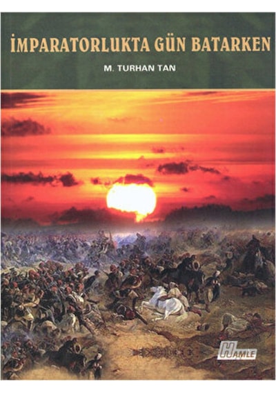 İmparatorlukta Gün Batarken - Hayrani Ilgar - Hamle Yayınevi