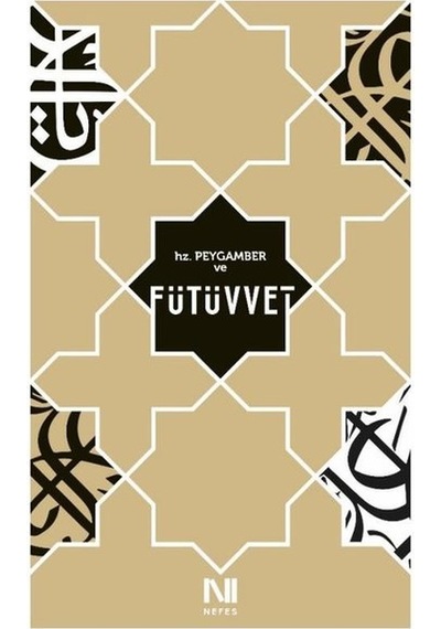 Hz.Peygamber ve Fütüvvet- Nefes Yayıncılık