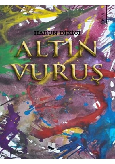 Altın Vuruş - Harun Dikici - Karina Yayınevi