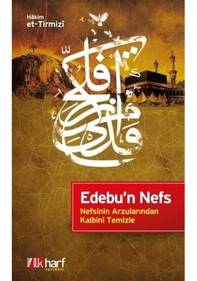 Edebu'N Nefs - Nefsinin Arzularından Kalbini Temizle