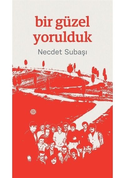 Bir Güzel Yorulduk - Necdet Subaşı - Mahya Yayıncılık