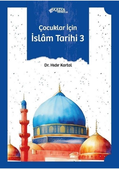 Çocuklar İçin İslam Tarihi 3 / Hıdır Kartal