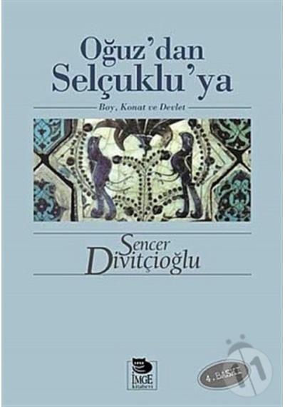 Oğuz’Dan Selçuklu’Ya Boy, Konat Ve Devlet