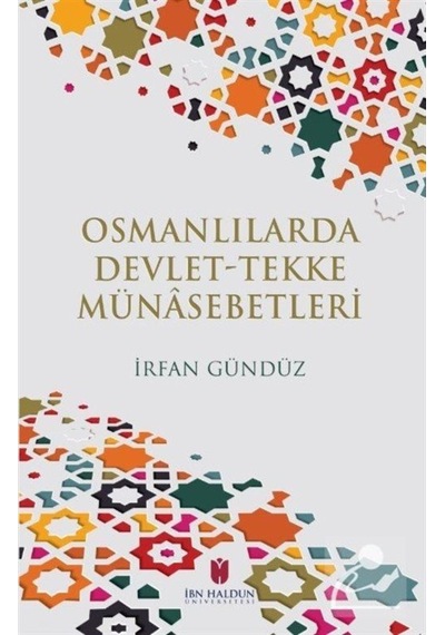 Osmanlılarda Devlet Tekke Münasebetleri - İrfan Gündüz - İbn Haldun Üniversitesi