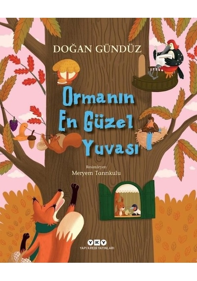 Ormanın En Güzel Yuvası - Doğan Gündüz - Yapı Kredi Yayınları