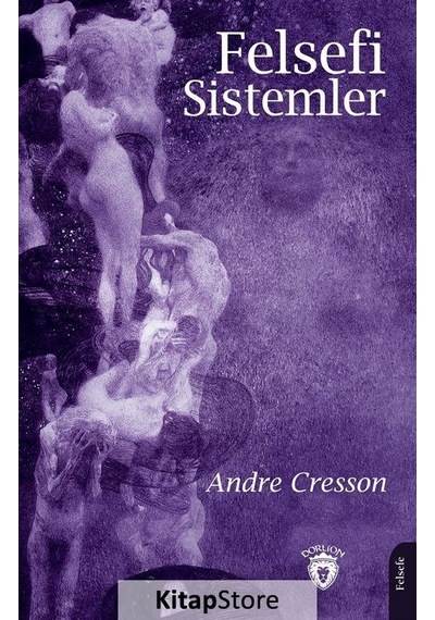 Felsefi Sistemler - Andre Cresson - Dorlion Yayınevi