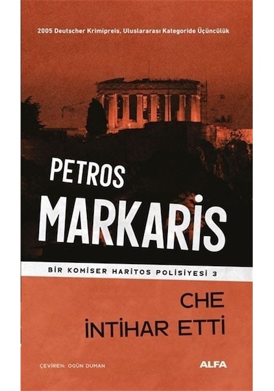 Che İntihar Etti - Bir Komiser Haritos Polisiyesi 3 - Petros Markaris - Alfa Yayıncılık