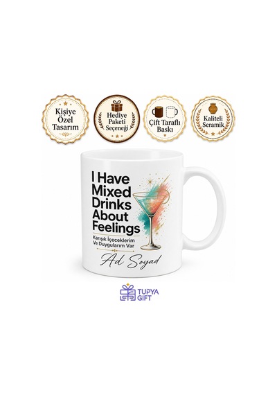 I Have Mixed Drinks About Feelings Yazılı Kupa Bardak Esprili Hediye Beyaz / Çok Renkli