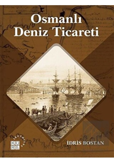 Osmanlı Deniz Ticareti -  Küre Yayınları