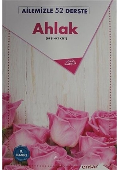 Ailemizle 52 Derste Ahlak  - Gümüş Kalemler  - Ensar Neşriyat