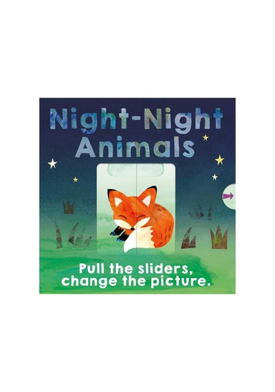 Night-night Animals : Pull The Sliders Change The Picture
