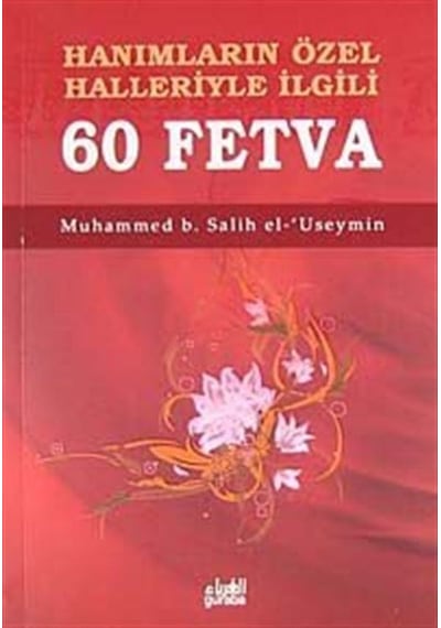 Hanımların Özel Halleriyle İlgili 60 Fetva (Cep Boy) / Muhamme...