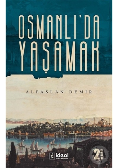 Osmanlı'Da Yaşamak/Alpaslan Demir